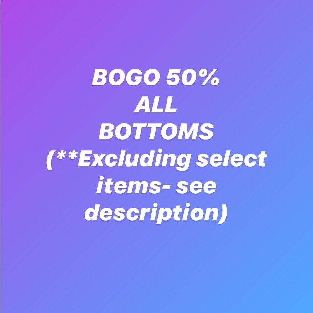 COPY - BOGO 50% OFF BOTTOMS